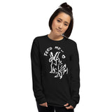 Feed Me Long Sleeve Shirt