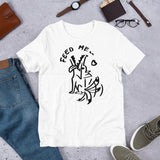 Feed Me T-Shirt