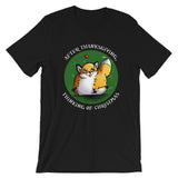 After Thanksgiving, Thinking of Christmas - T-Shirt